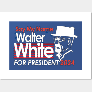 Walter White For President 2024 Posters and Art